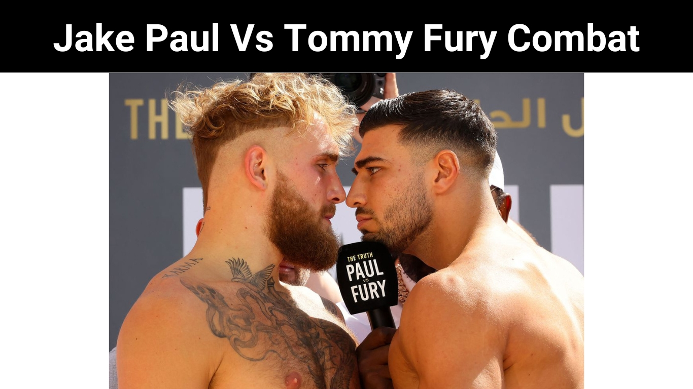 Jake Paul Vs Tommy Fury Combat