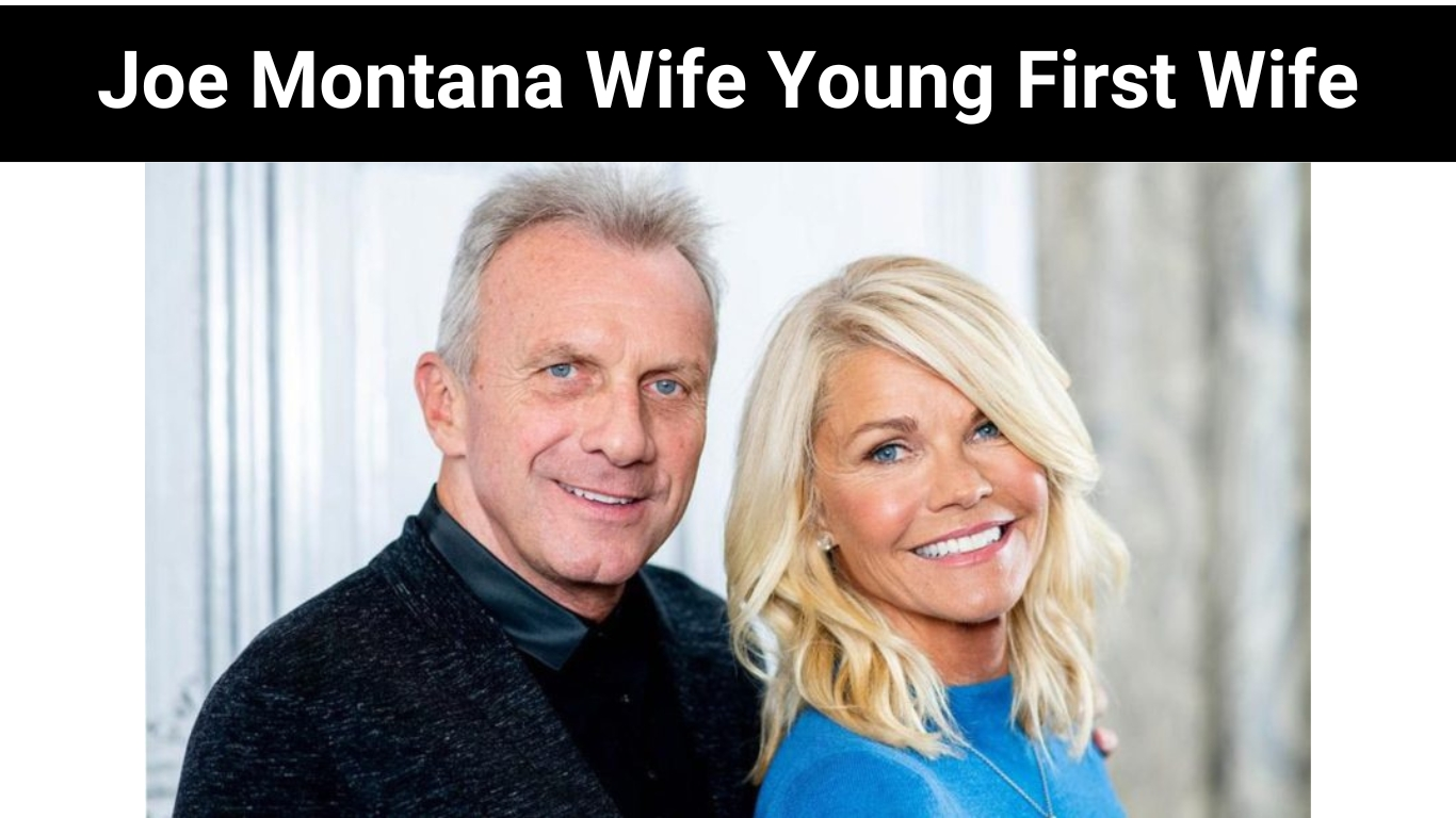 Joe Montana Wife Young First Wife