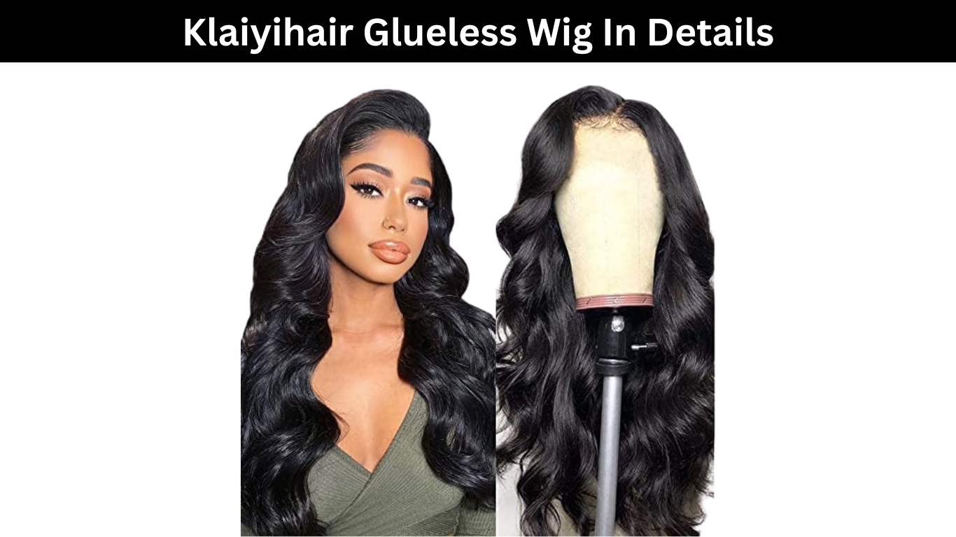 Klaiyihair Glueless Wig In Details