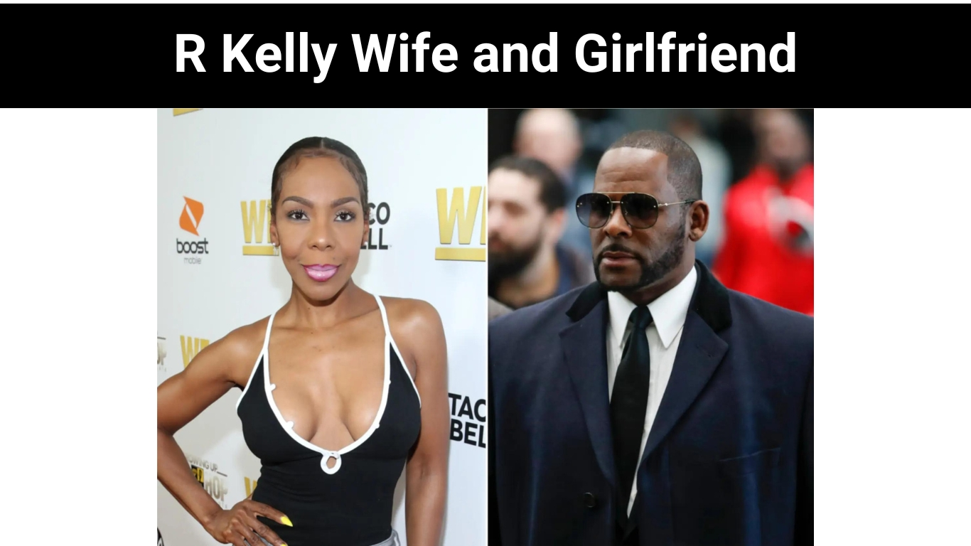 R Kelly Wife and Girlfriend