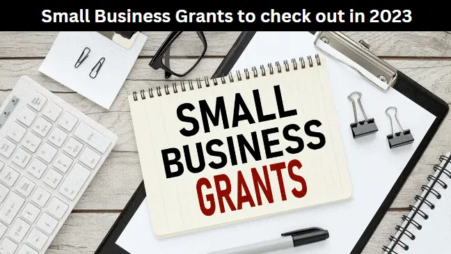 Small Business Grants to check out in 2023