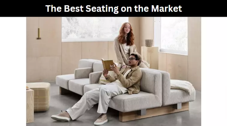 The Best Seating on the Market