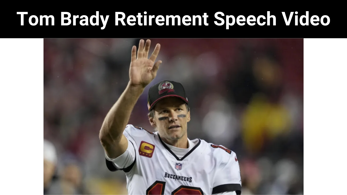 Tom Brady Retirement Speech Video