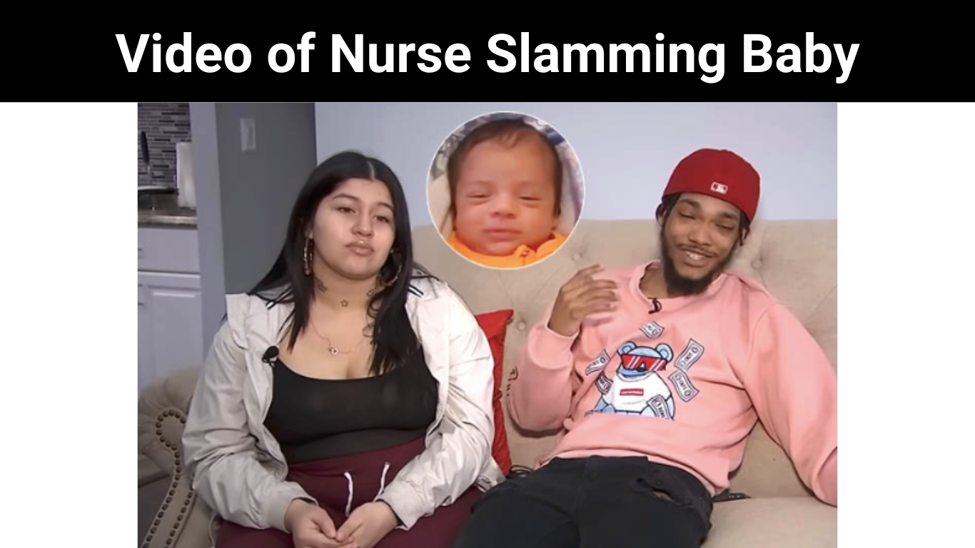 Video of Nurse Slamming Baby