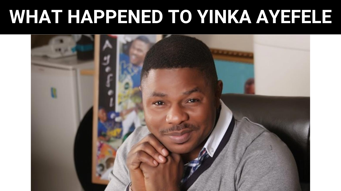 WHAT HAPPENED TO YINKA AYEFELE