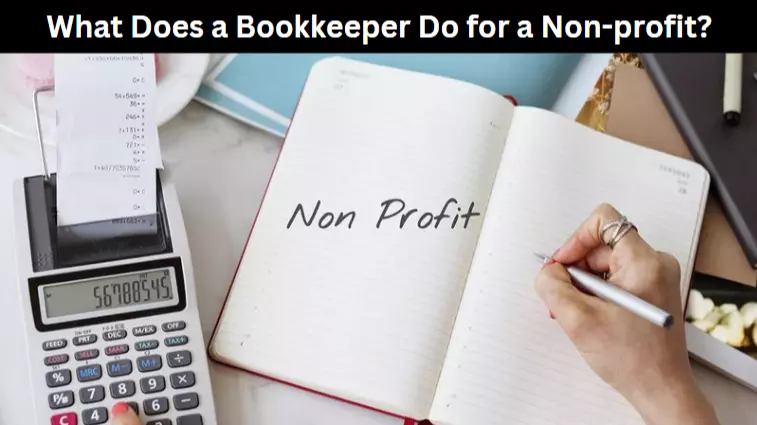 What Does a Bookkeeper Do for a Non-profit