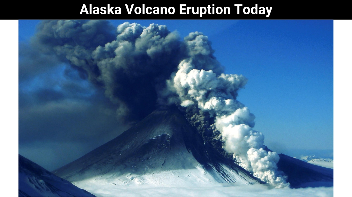 Alaska Volcano Eruption Today