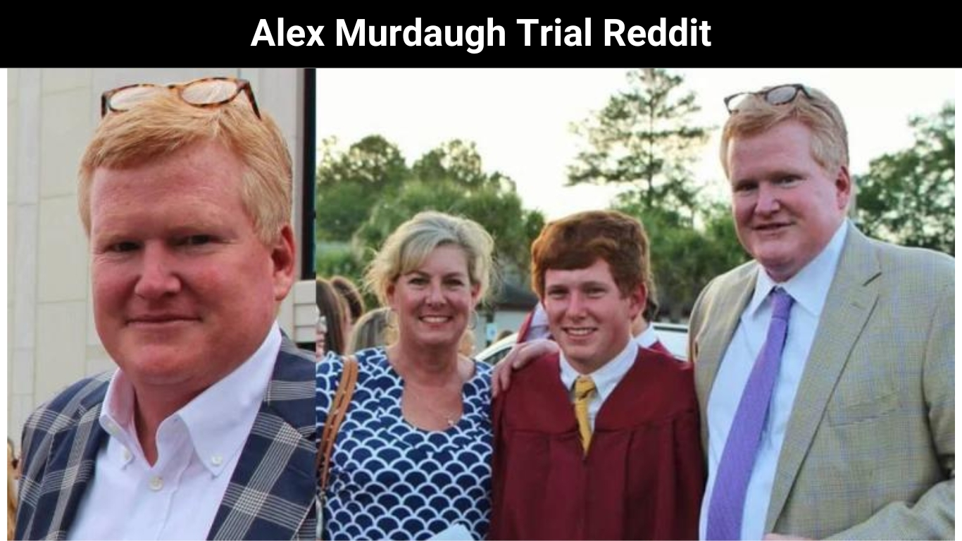 Alex Murdaugh Trial Reddit