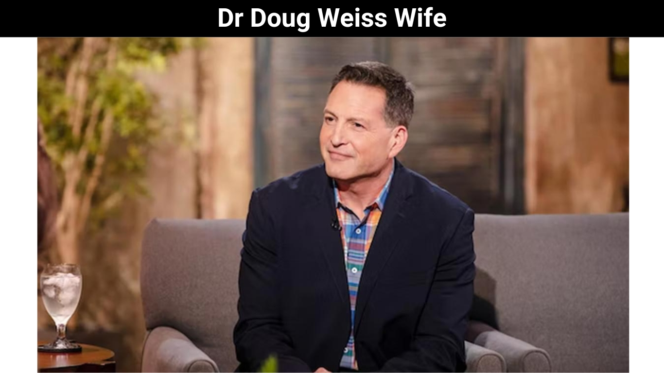 Dr Doug Weiss Wife