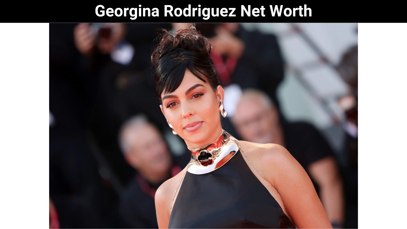 Georgina Rodriguez Net Worth