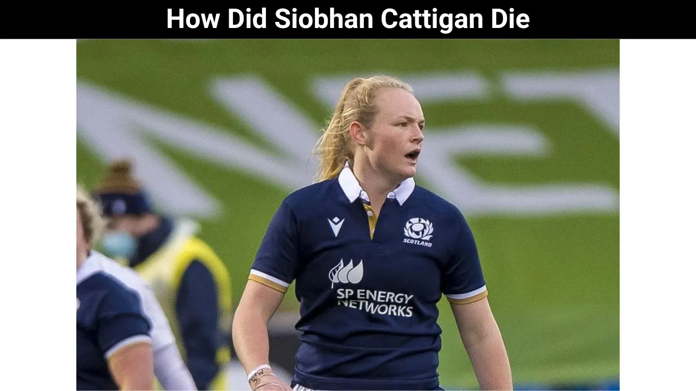 How Did Siobhan Cattigan Die