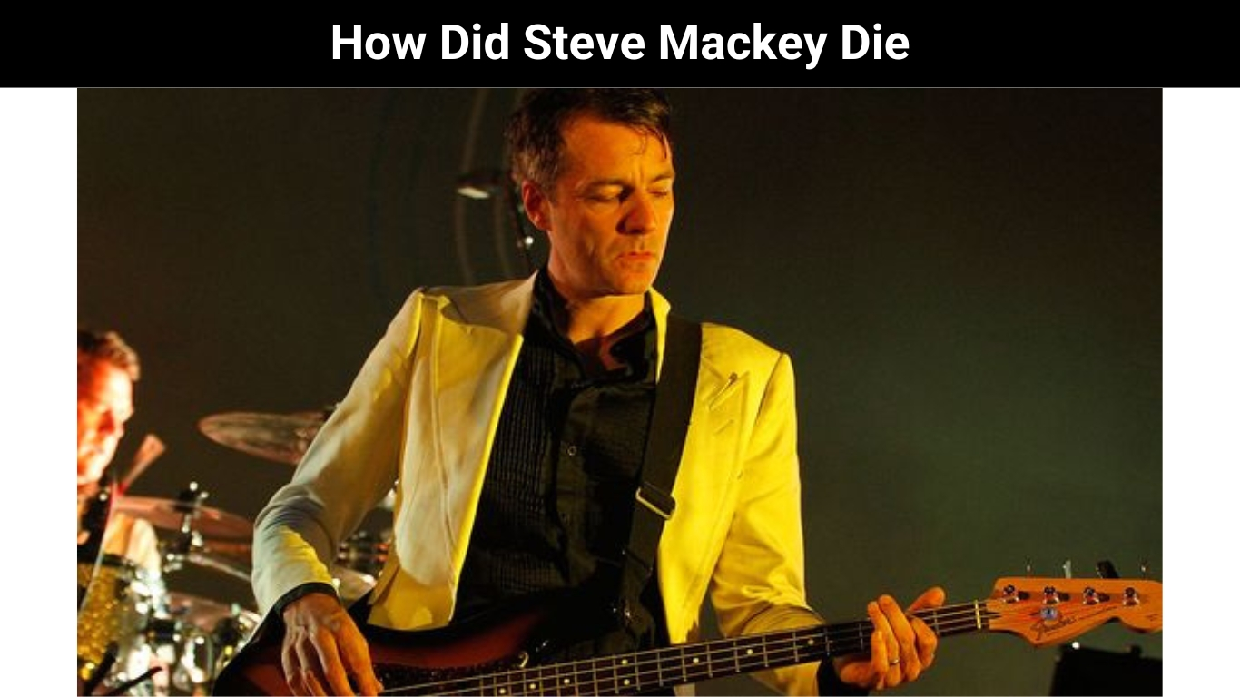 How Did Steve Mackey Die