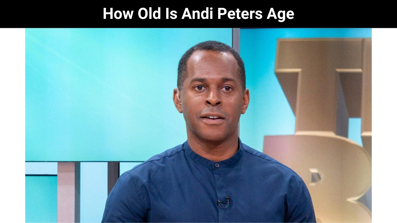 How Old Is Andi Peters Age