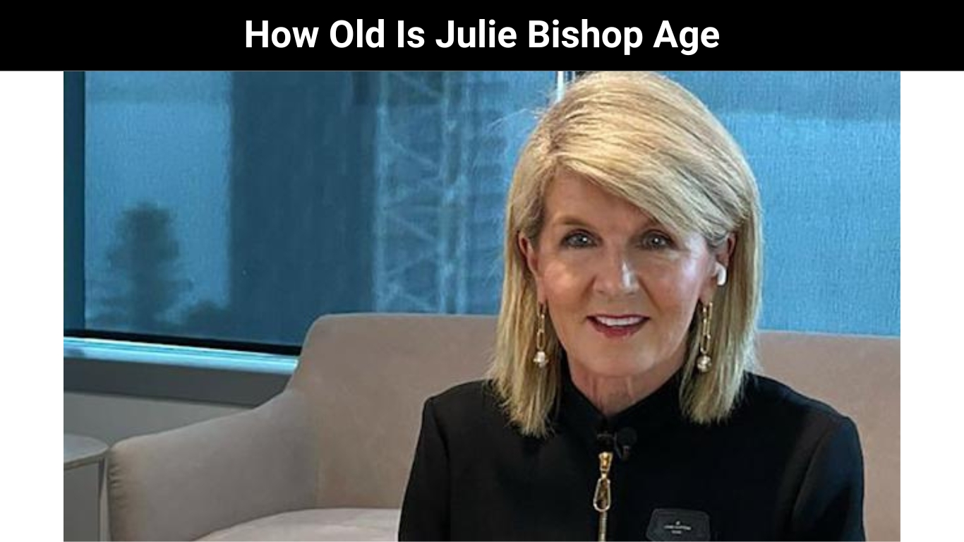 How Old Is Julie Bishop Age