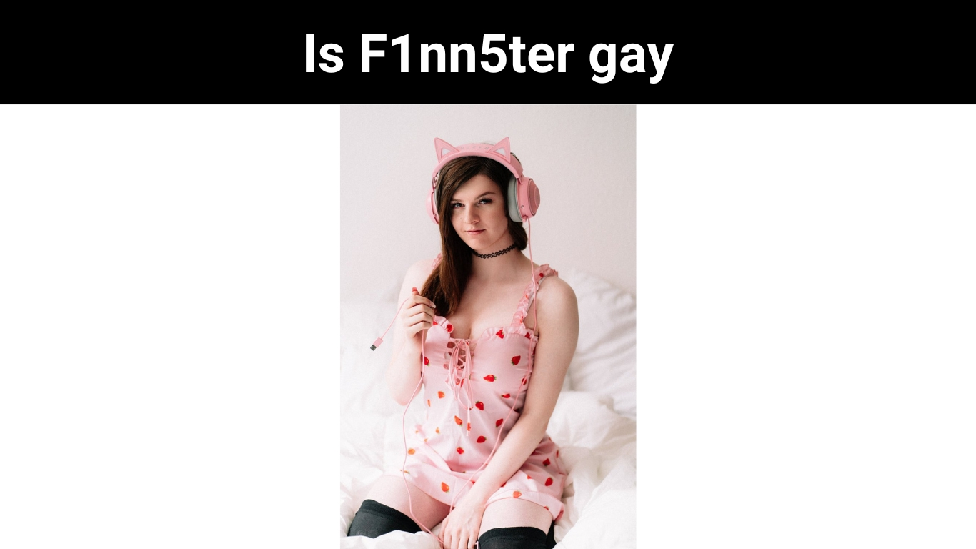 Is F1nn5ter gay