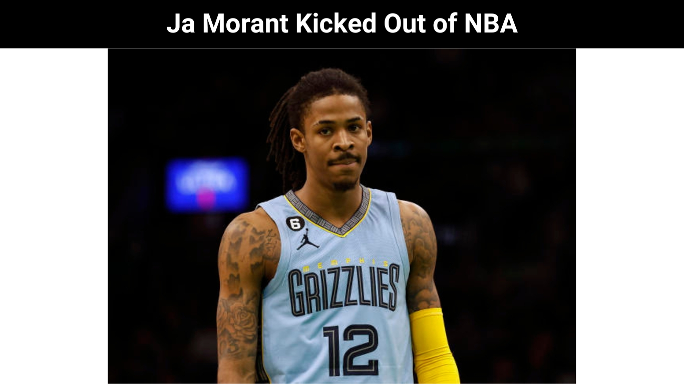 Ja Morant Kicked Out of NBA