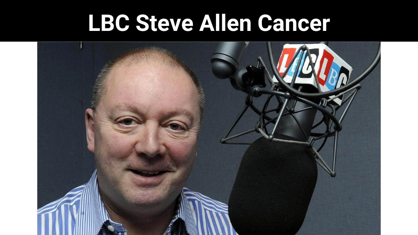 LBC Steve Allen Cancer