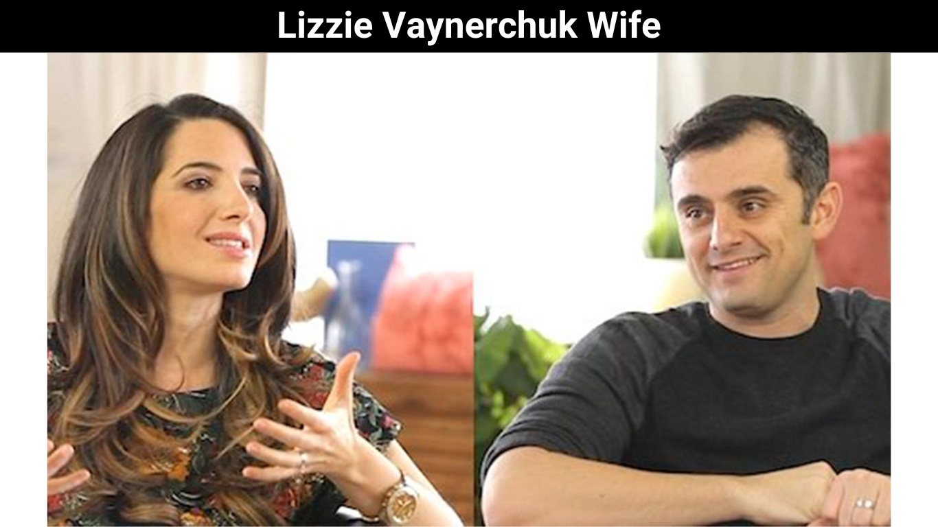 Lizzie Vaynerchuk Wife