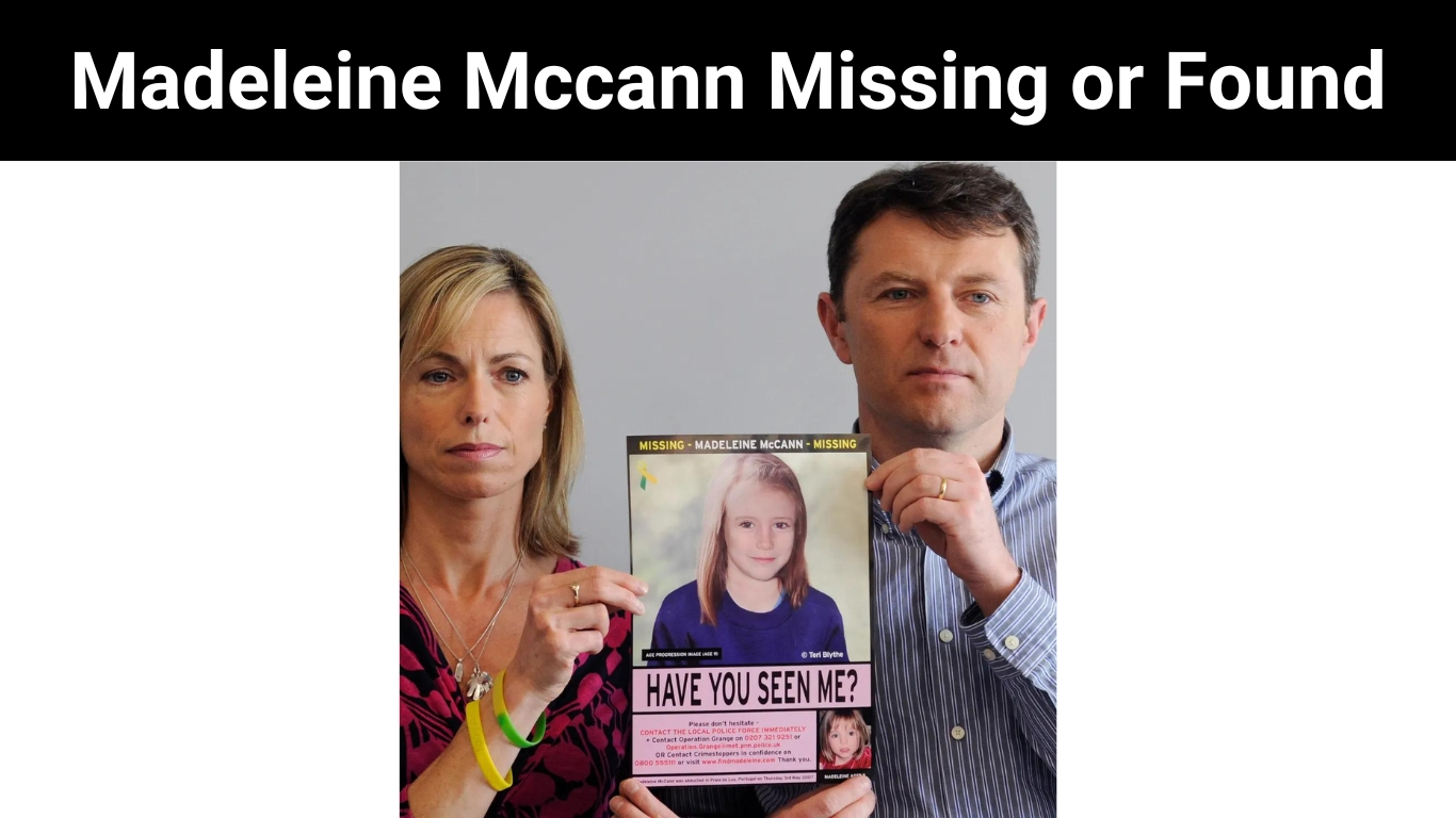 Madeleine Mccann Missing or Found