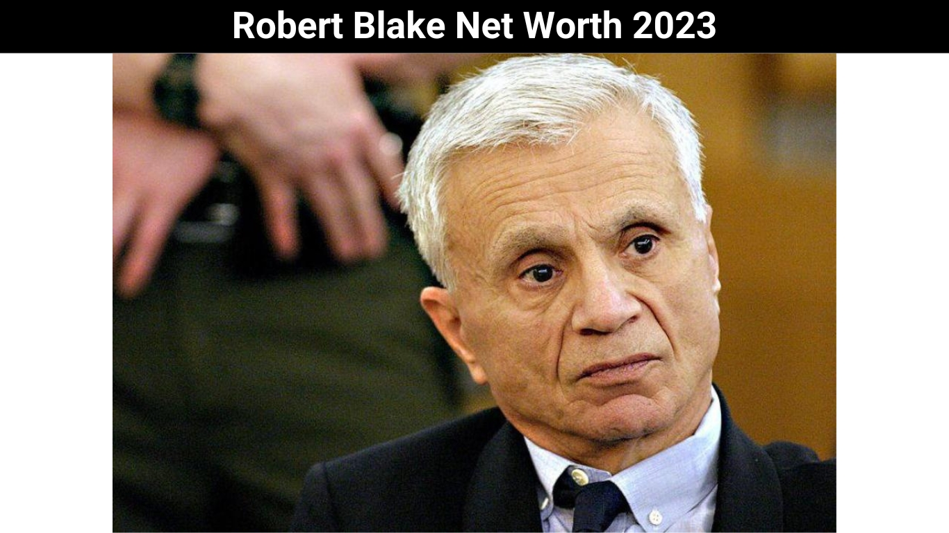 Robert Blake Net Worth 2023