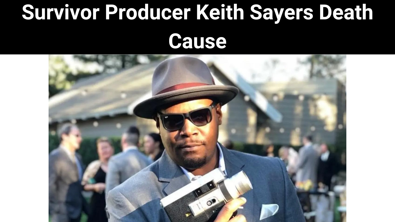 Survivor Producer Keith Sayers Death Cause
