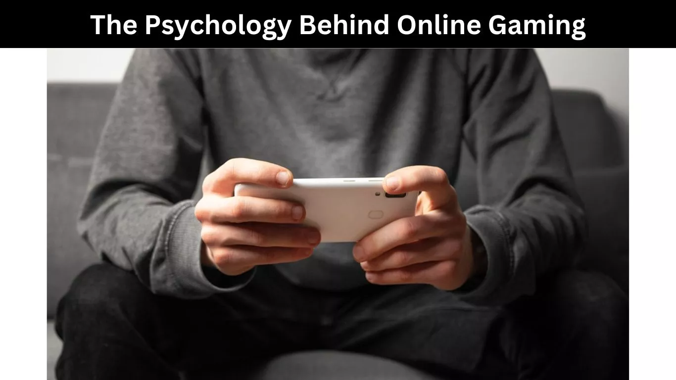 The Psychology Behind Online Gaming