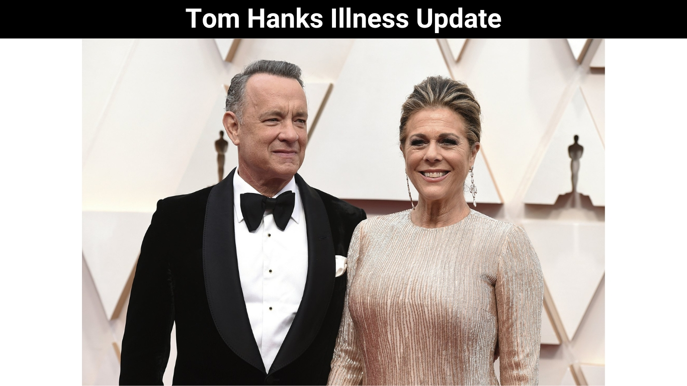 Tom Hanks Illness Update