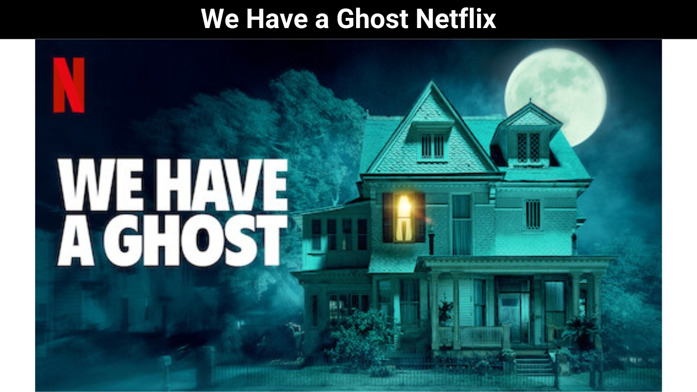 We Have a Ghost Netflix