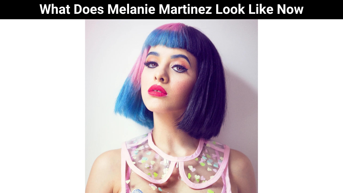 What Does Melanie Martinez Look Like Now