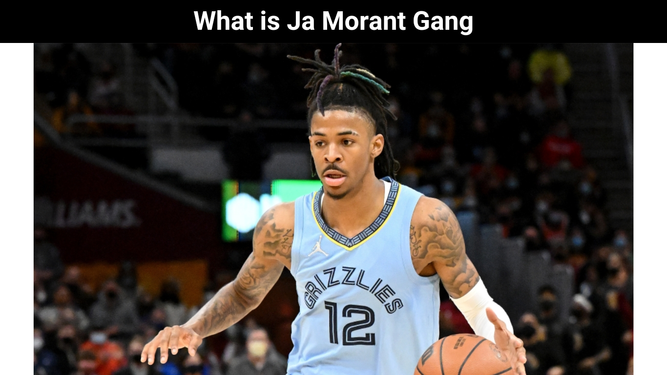 What is Ja Morant Gang