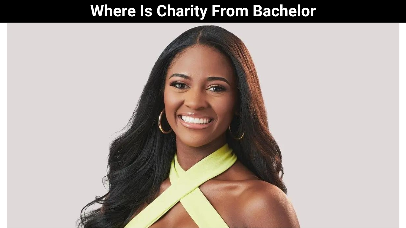 Where Is Charity From Bachelor