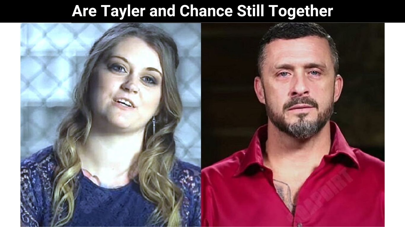 Are Tayler and Chance Still Together