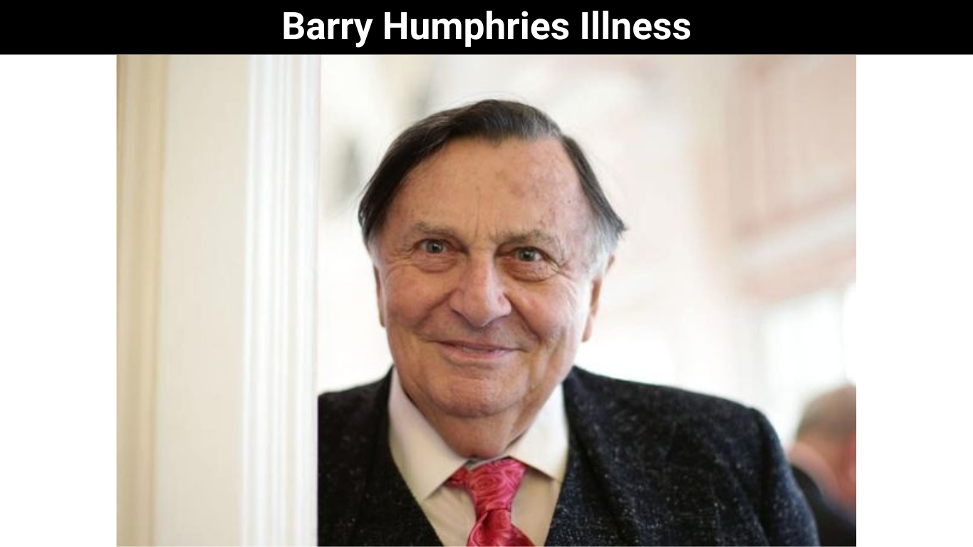 Barry Humphries Illness
