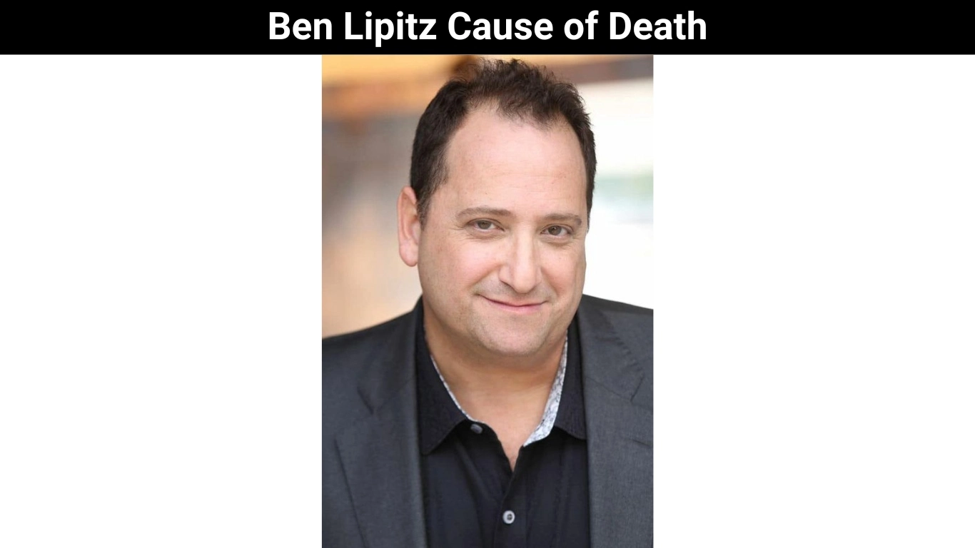 Ben Lipitz Cause of Death