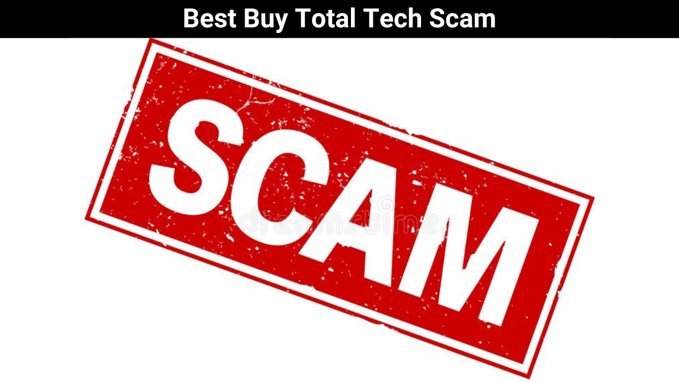 Best Buy Total Tech Scam