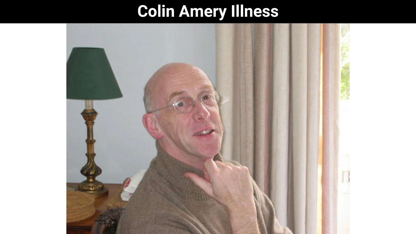 Colin Amery Illness