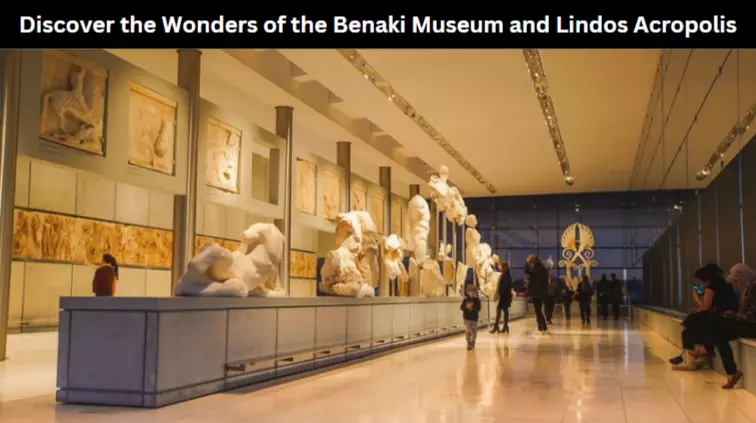 Discover the Wonders of the Benaki Museum and Lindos Acropolis