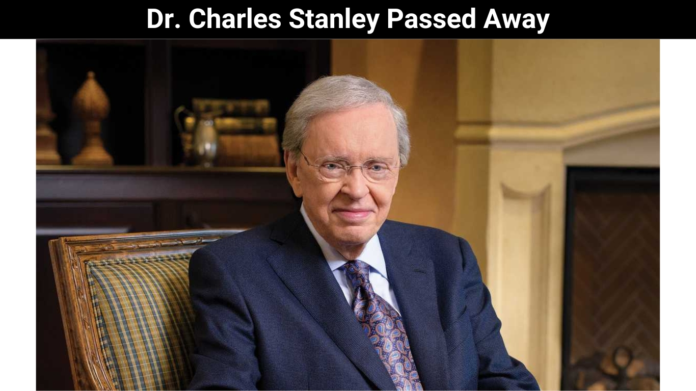 Dr. Charles Stanley Passed Away