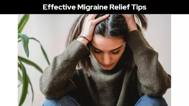 Effective Migraine Relief Tips