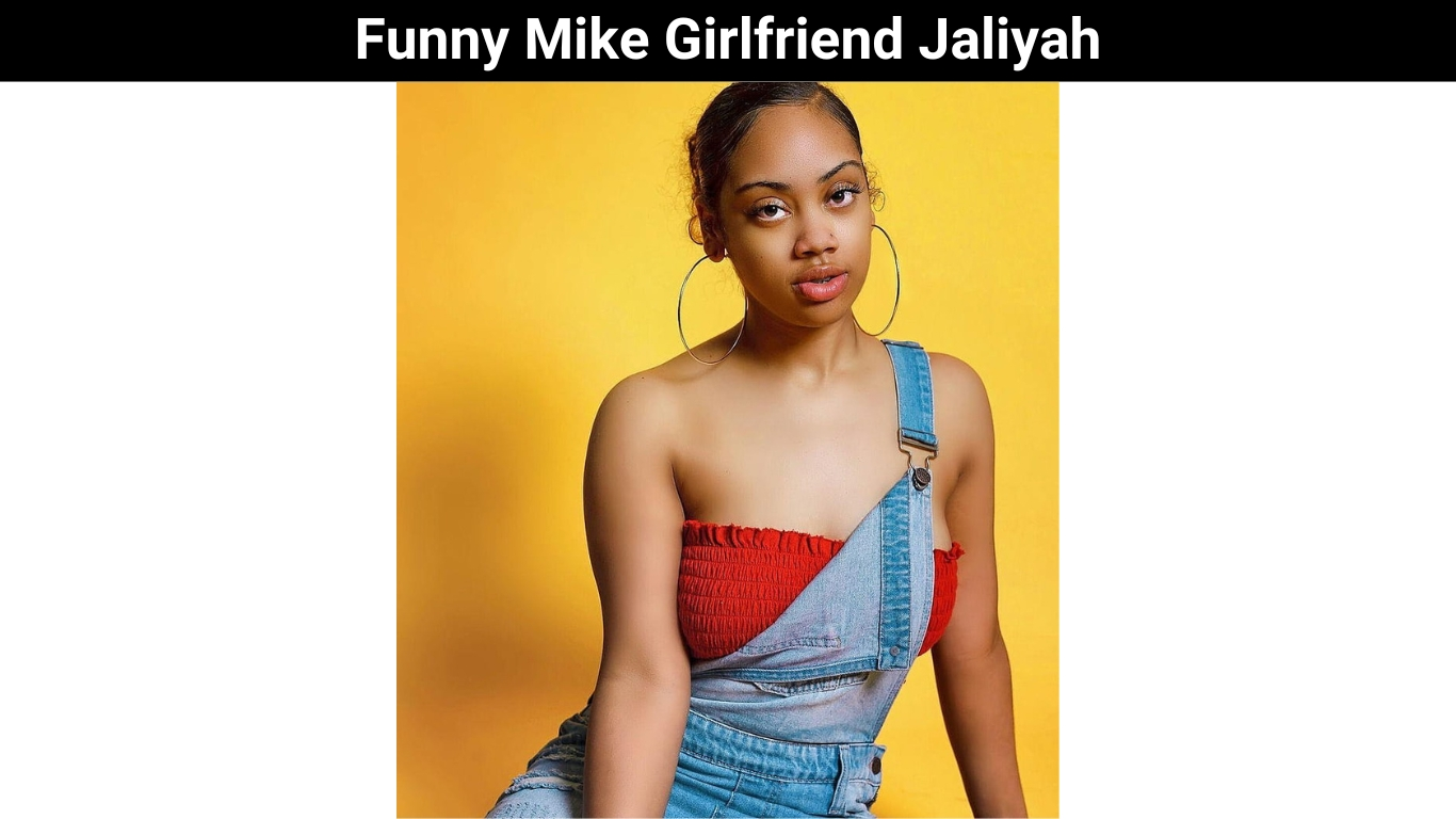 Funny Mike Girlfriend Jaliyah