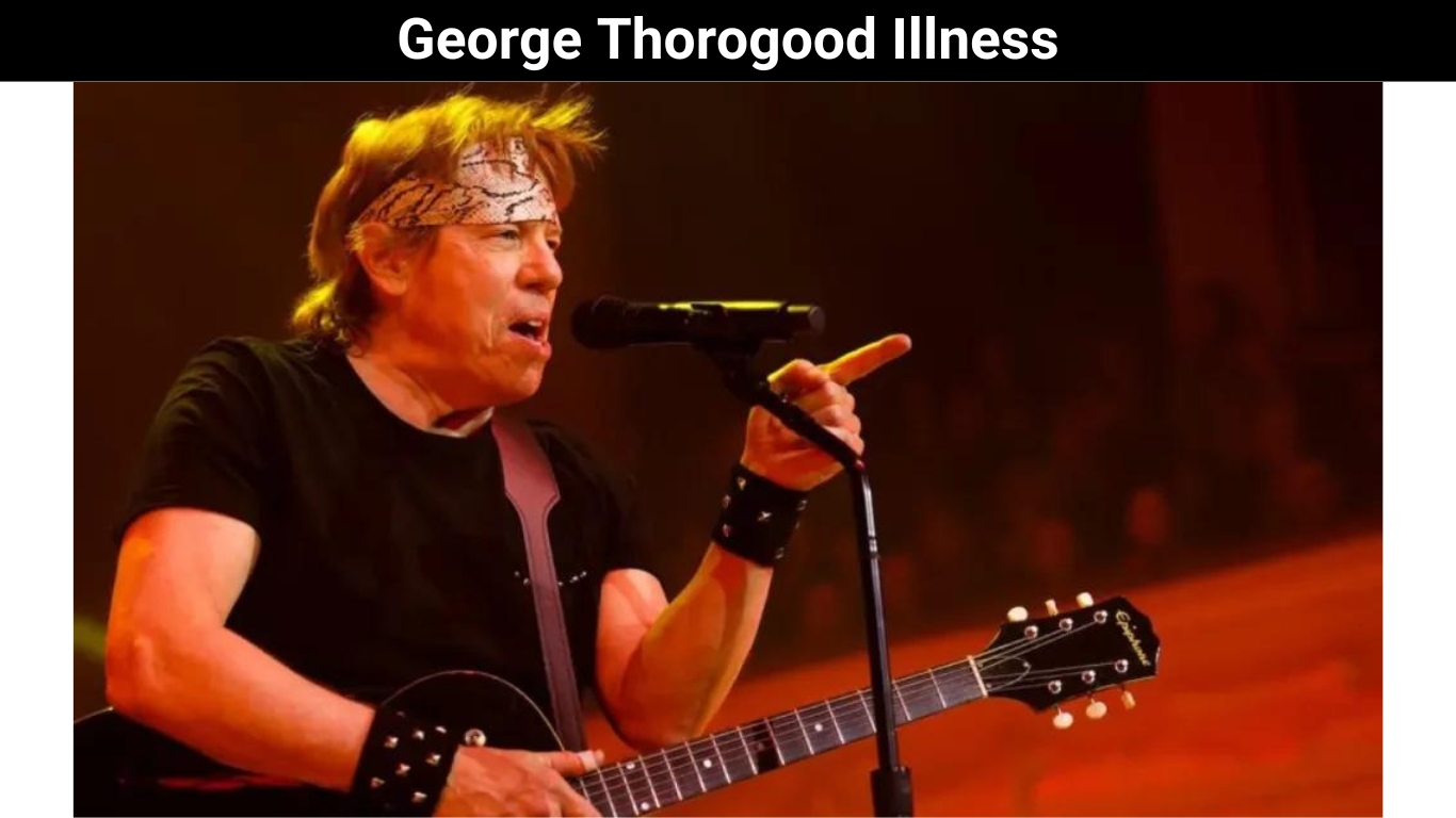 George Thorogood Illness