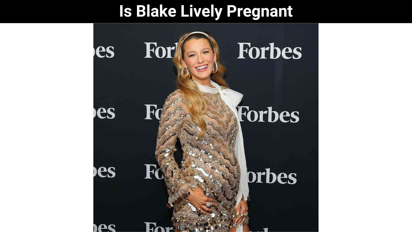Is Blake Lively Pregnant