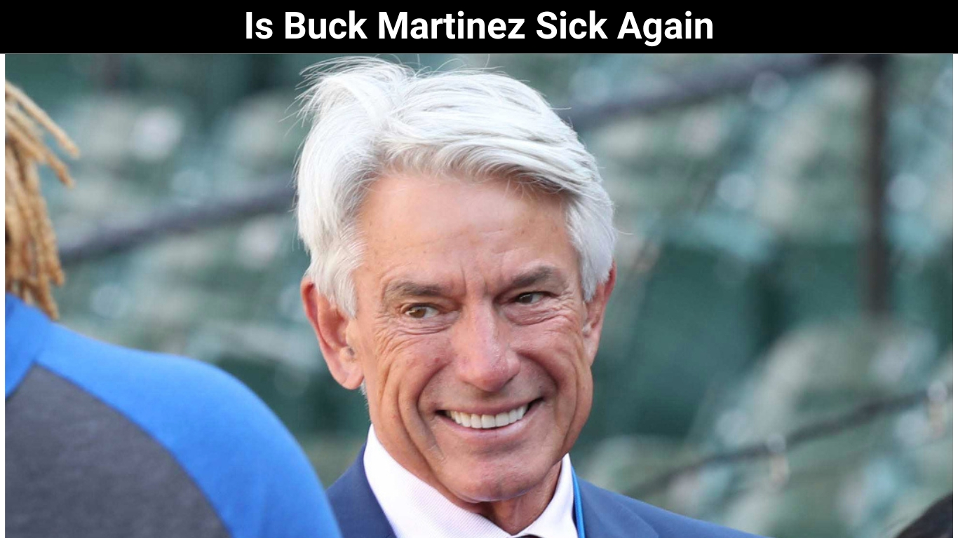 Is Buck Martinez Sick Again