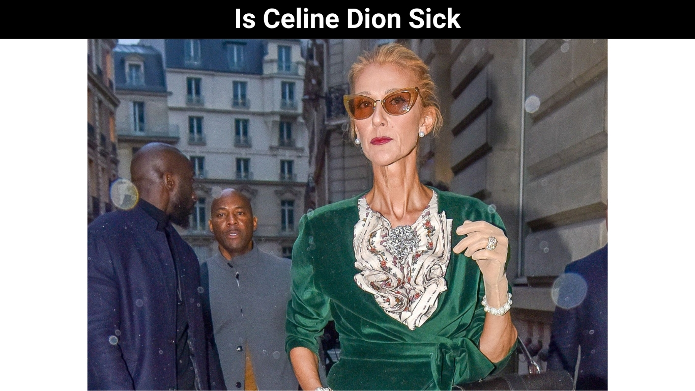 Is Celine Dion Sick