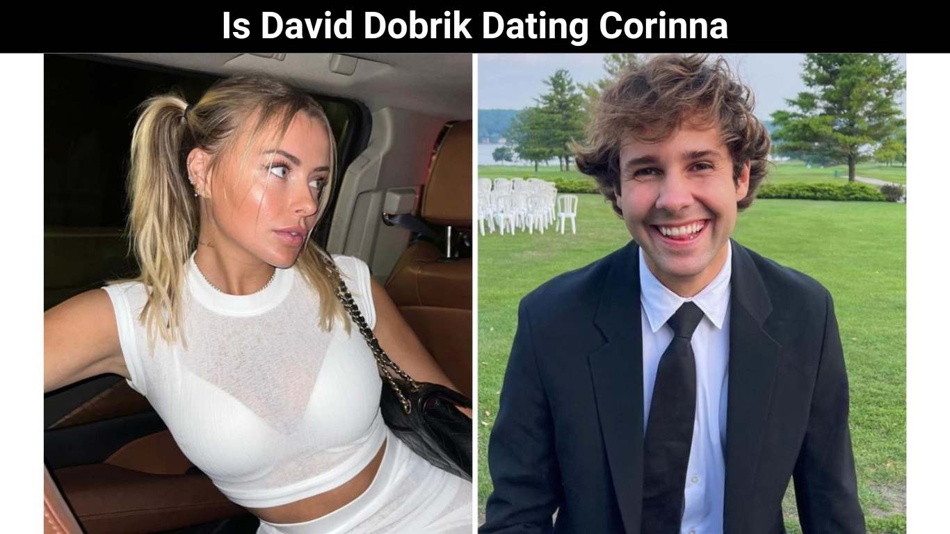 Is David Dobrik Dating Corinna