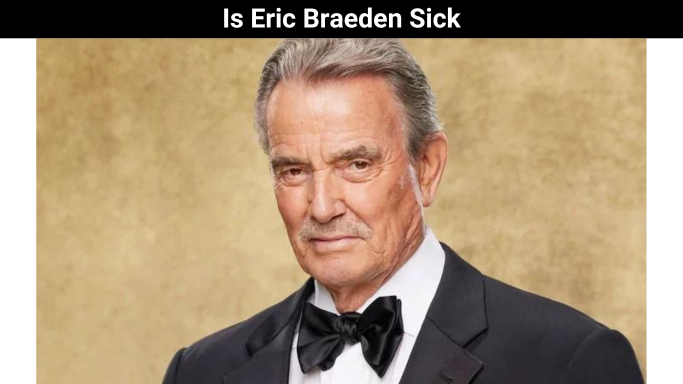 Is Eric Braeden Sick