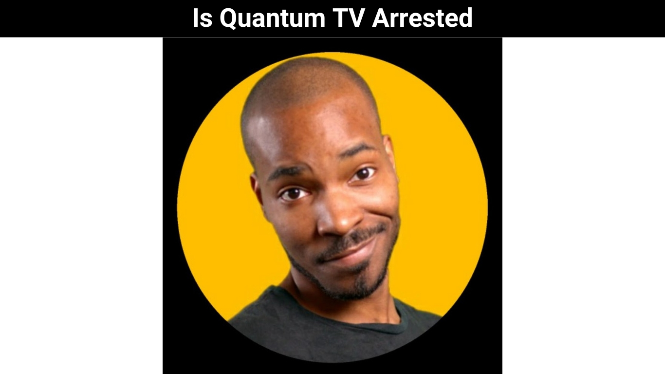 Is Quantum TV Arrested