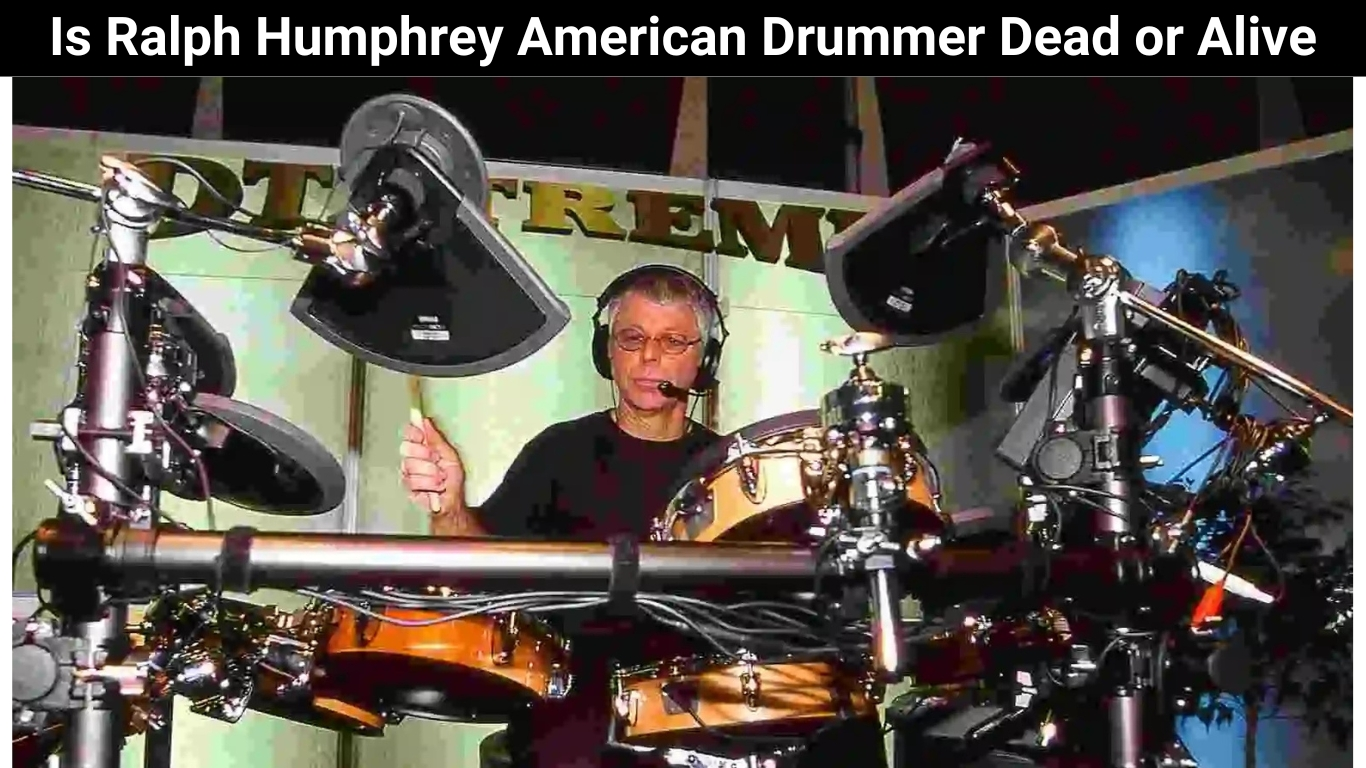Is Ralph Humphrey American Drummer Dead or Alive