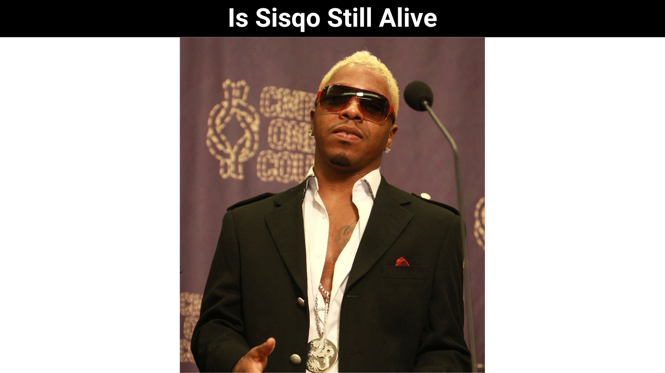 Is Sisqo Still Alive