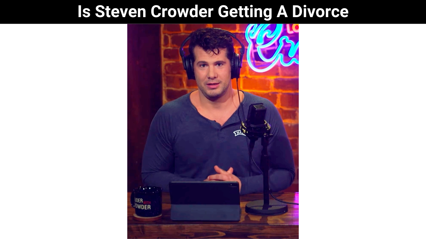 Is Steven Crowder Getting A Divorce